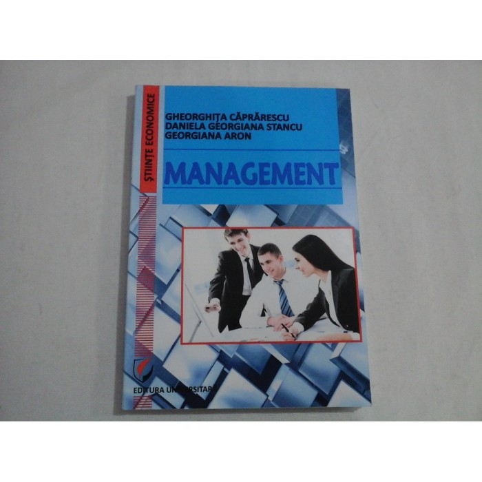 MANAGEMENT - GHEORGHITA CAPRARESCU, DANIELA GERGIANA STANCU, GEORGIANA ARON MANAGEMENT - GHEORGHITA CAPRARESCU, DANIELA GERGIANA STANCU, GEORGIANA ARON